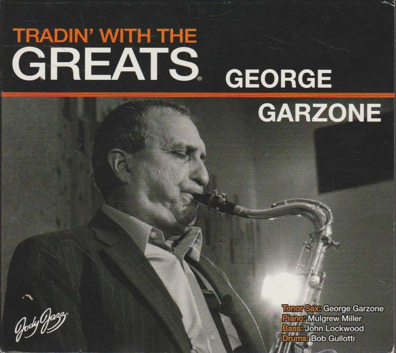 George Garzone - Tradin' With The Greats