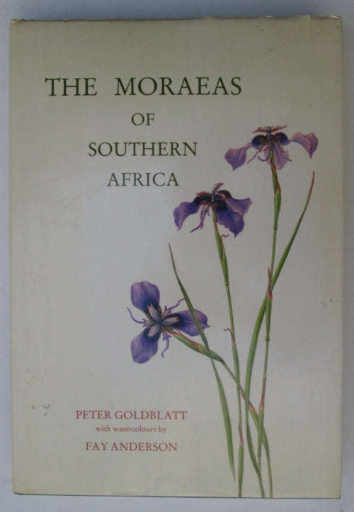 The Moraeas of Southern Africa (Signed by Both) - Peter Goldblatt -& Watercolours by Fay Anderson