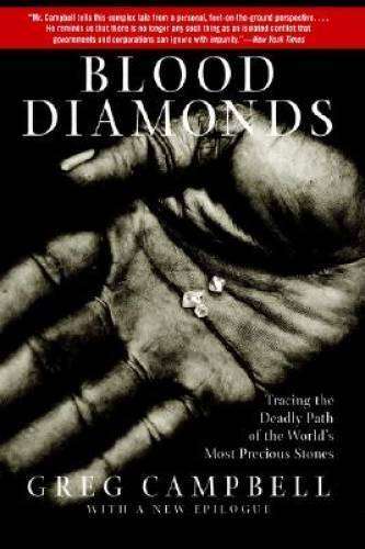 Blood Diamonds: Tracing the Deadly Path of the World's Most Precious Stones - Greg Campbell
