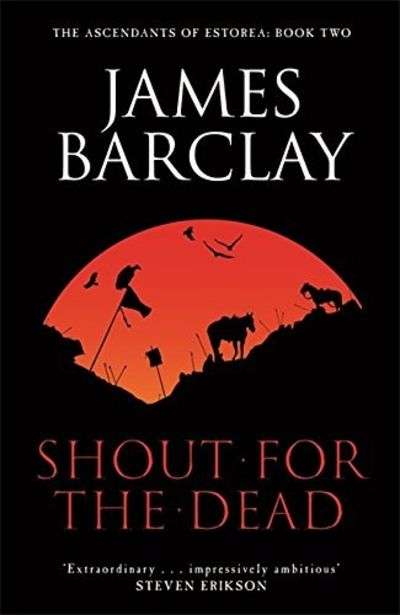 Shout for the Dead - James Barclay