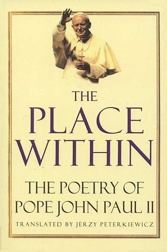 The Place Within: The Poetry of Pope John Paul II - Pope John Paul II