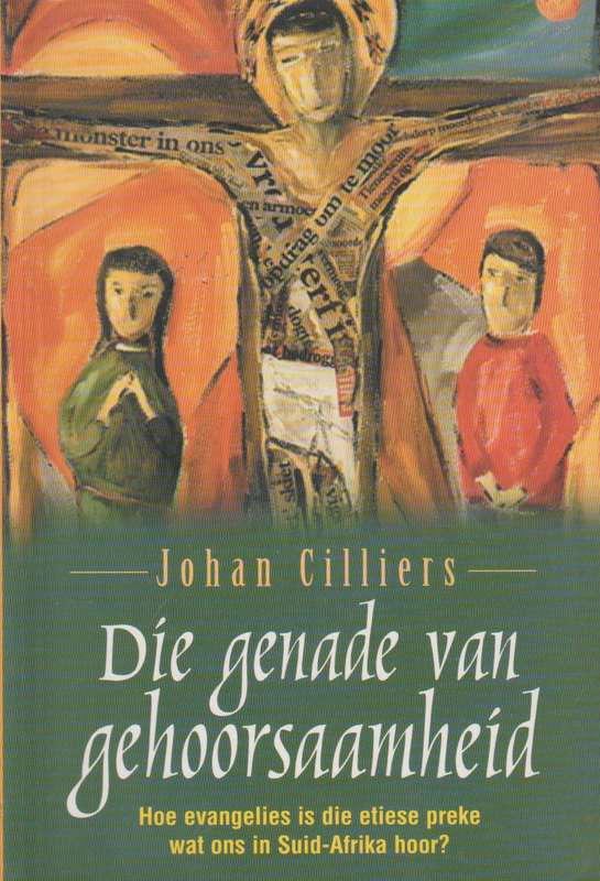 Die genade van gehoorsaamheid: hoe evangelies is die etiese preke wat ons in Suid-Afrika hoor? - ...