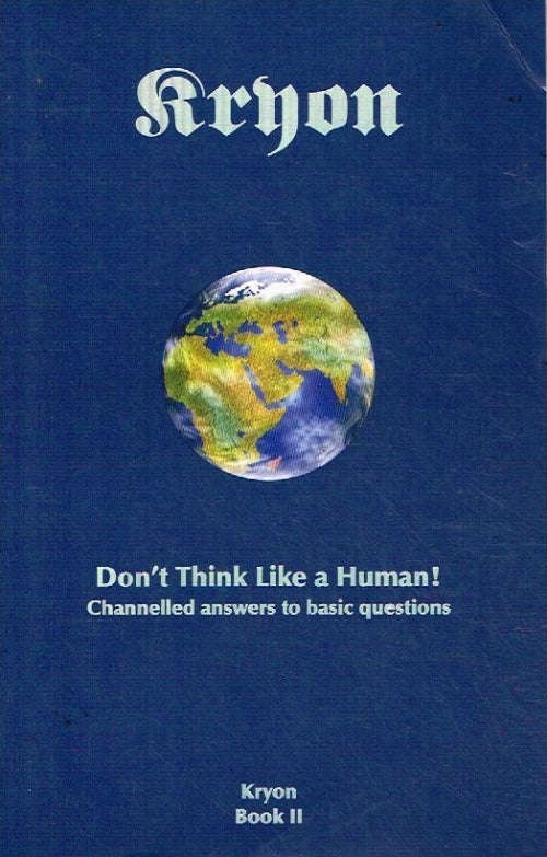 Kryon: Don't Think Like a Human Lee Carroll