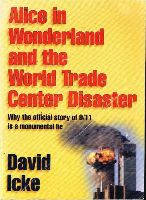 Alice in Wonderland and the World Trade Center Disaster - David Icke