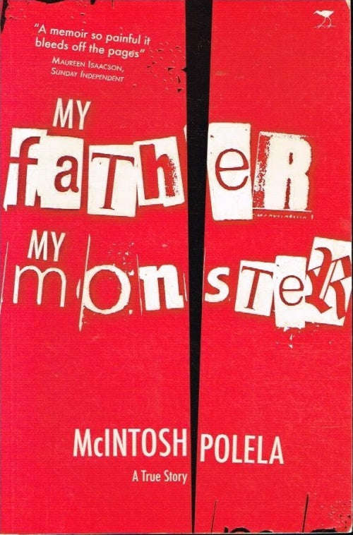 My Father My Monster -  McIntosh Polela