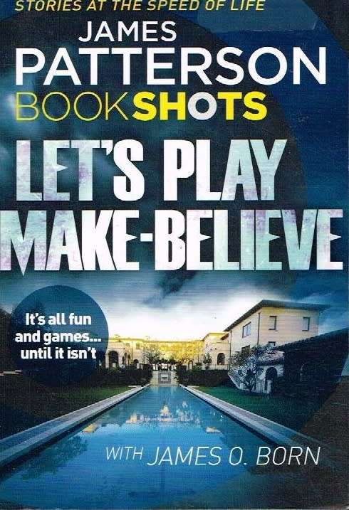 Let's Play Make-Believe: BookShots - James Patterson