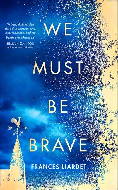 We Must be Brave Frances Liardet