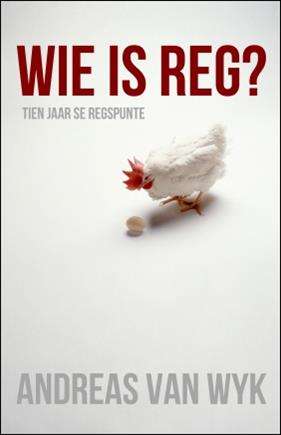 Wie is reg?: tien jaar se regspunte - Andreas Van Wyk