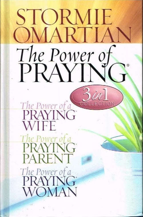 The Power of Praying: 3 in 1 collection - Stormie Omartian