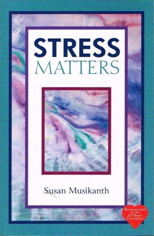Stress Matters - Susan Musikanth