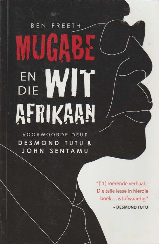 Mugabe en die wit Afrikaan - Ben Freeth