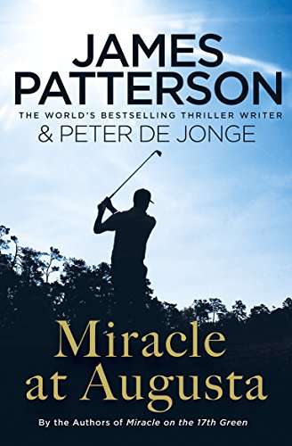 Miracle at Augusta - James Patterson & Peter de Jonge