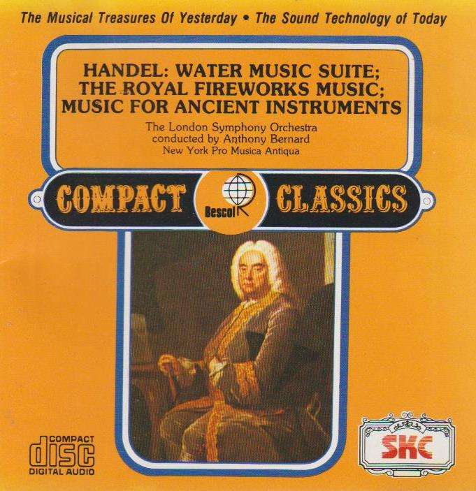 Handel - Water Music Suite; The Royal Fireworks Music; Music for Ancient Instruments