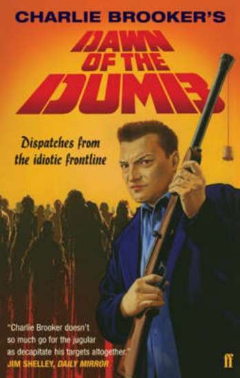 Charlie Brooker's Dawn of the Dumb - Charlie Brooker