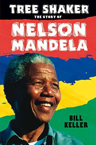 Tree Shaker: The Story of Nelson Mandela - Bill Keller