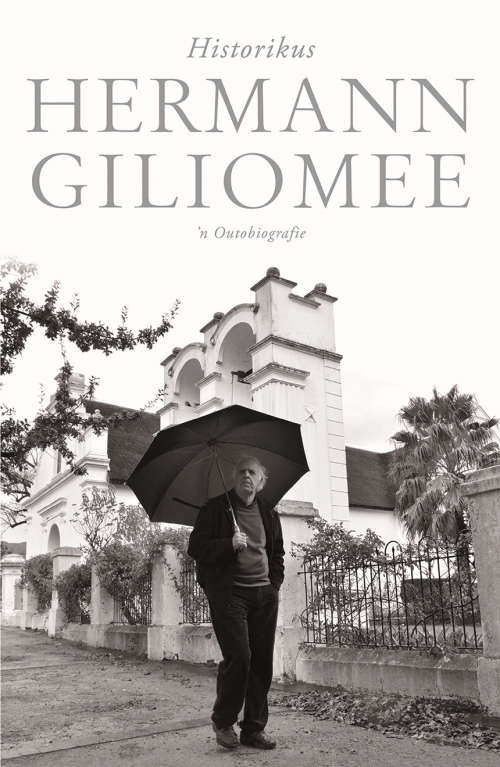 Historikus: 'n Outobiografie - Hermann Giliomee
