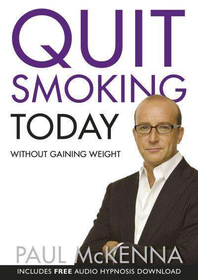 Quit Smoking Today: Without Gaining Weight - Paul McKenna