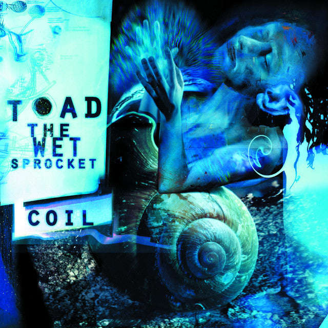 Toad The Wet Sprocket - Coil