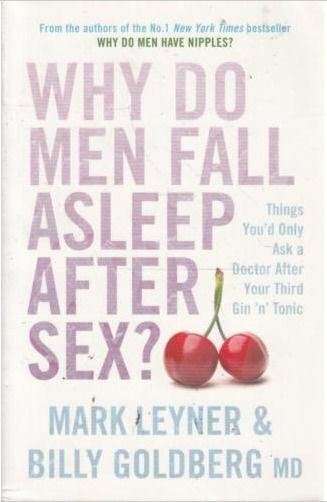 Why Do Men Fall Asleep After Sex?: Things You'd Only Ask a Doctor After Your Third Gin 'n' Tonic ...