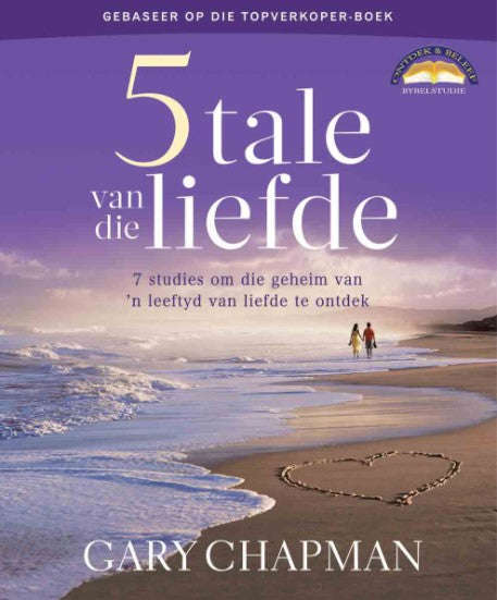 5 tale van die liefde 7 studies om die geheim van 'n leeftyd van liefde te ondek Gary D. Chapman
