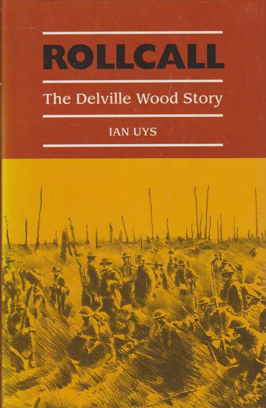 Rollcall: The Delville Wood Story - Ian S. Uys