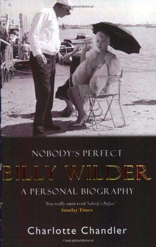 Nobody's Perfect: Billy Wilder, a Personal Biography - Charlotte Chandler