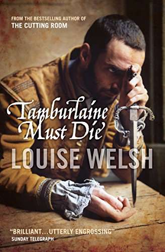 Tamburlaine Must Die Louise Welsh