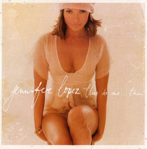 Jennifer Lopez - This Is Me...Then