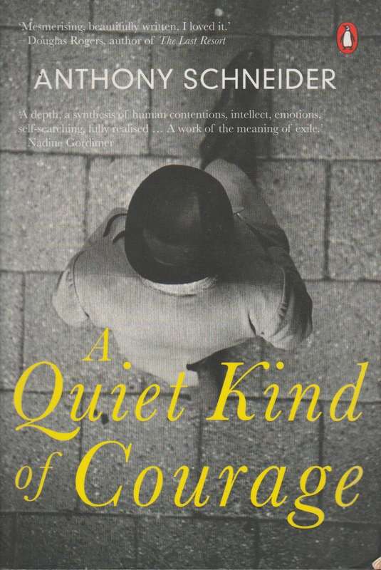 A Quiet Kind of Courage - Anthony Schneider
