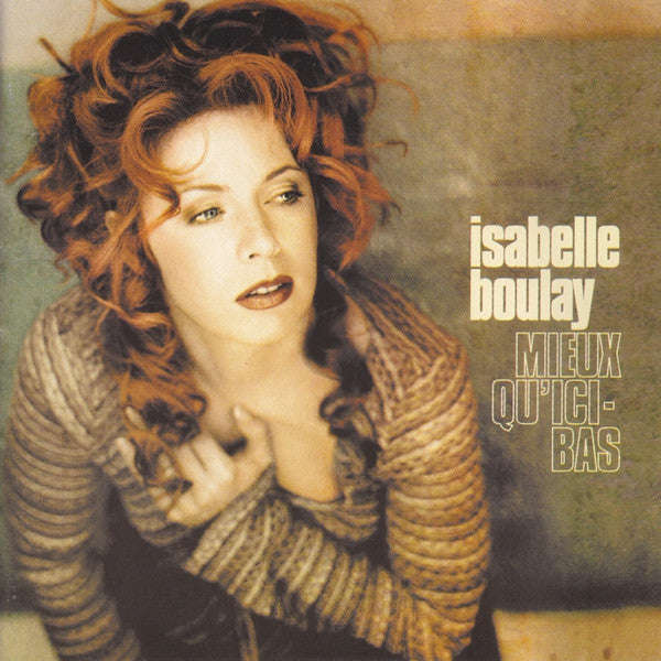 Isabelle Boulay - Mieux Qu'ici-Bas
