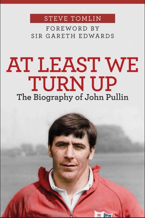 At Least We Turn Up: The Biography of John Pullin - Steve Tomlin