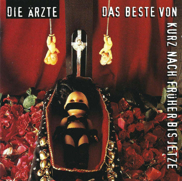 Die Arzte - Das Beste Von Kurz Nach Fruher Bis Jetze