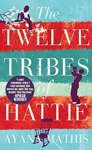 The Twelve Tribes of Hattie - Ayana Mathis