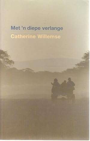 Met 'n diepe verlange Catherine Willemse