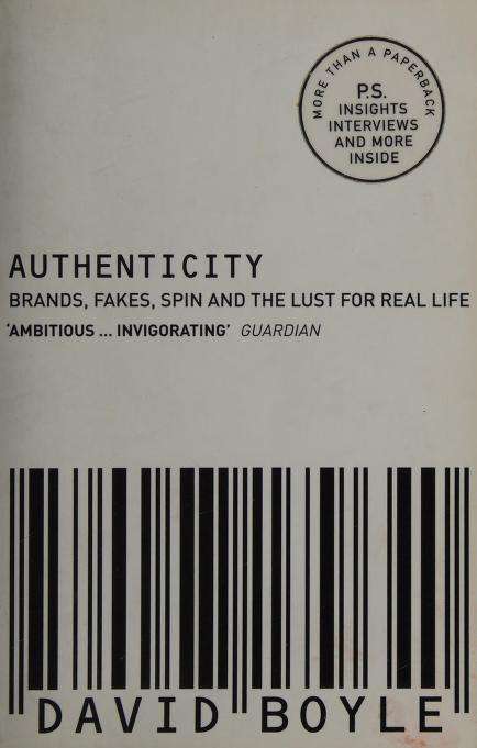 Authenticity: Brands, Fakes, Spin and the Lust for Real Life - David Boyle