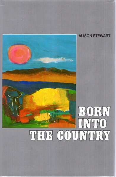 Born Into the Country - Alison Stewart