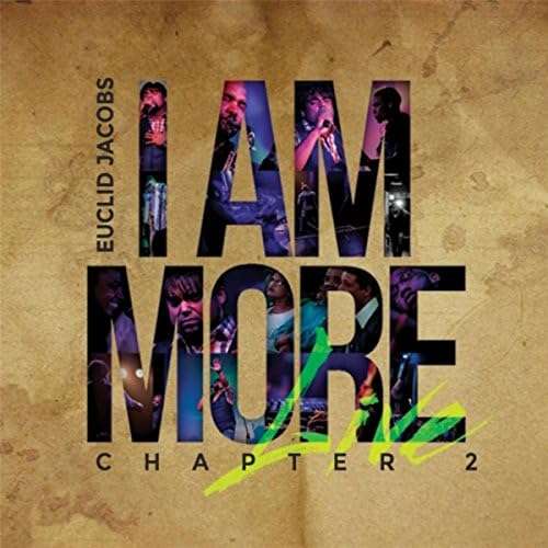 Euclid Jacobs - I Am More: Chapter 2 Live