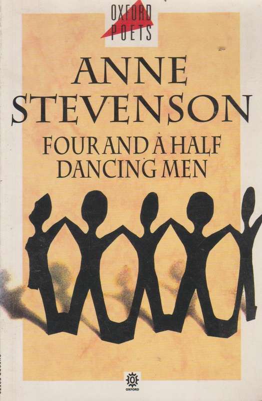 Four and a Half Dancing Men Anne Stevenson