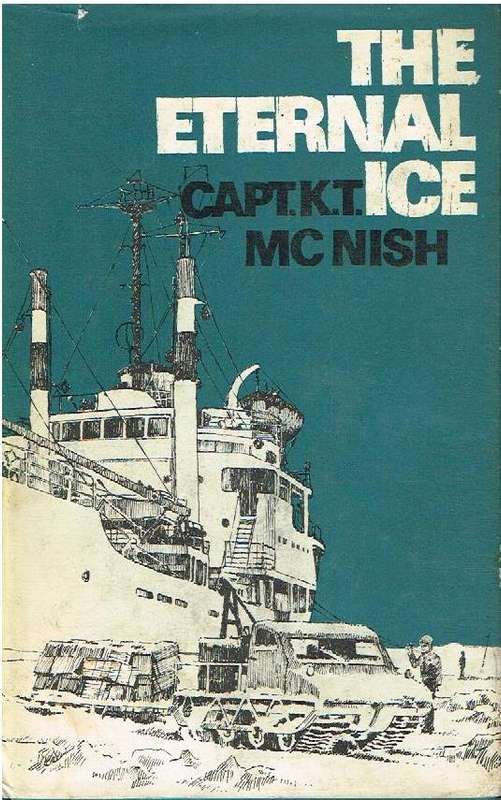 The Eternal Ice - Capt. K T McNish