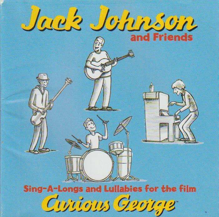 Jack Johnson And Friends - Sing-A-Longs And Lullabies For The Film Curious George