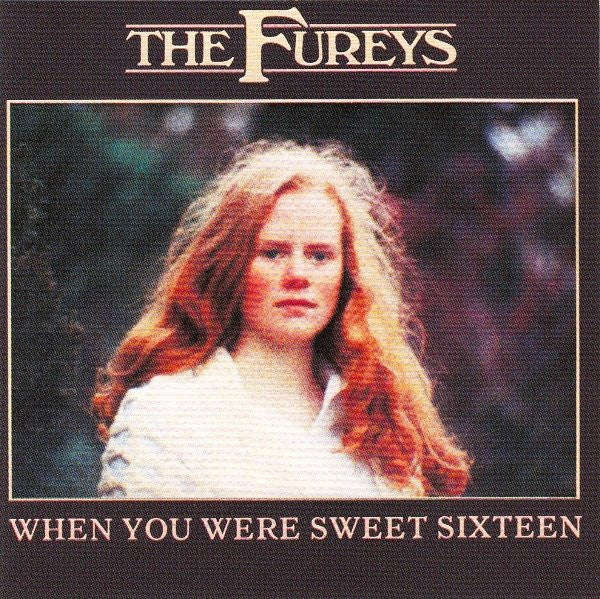 The Fureys - When You Were Sweet Sixteen