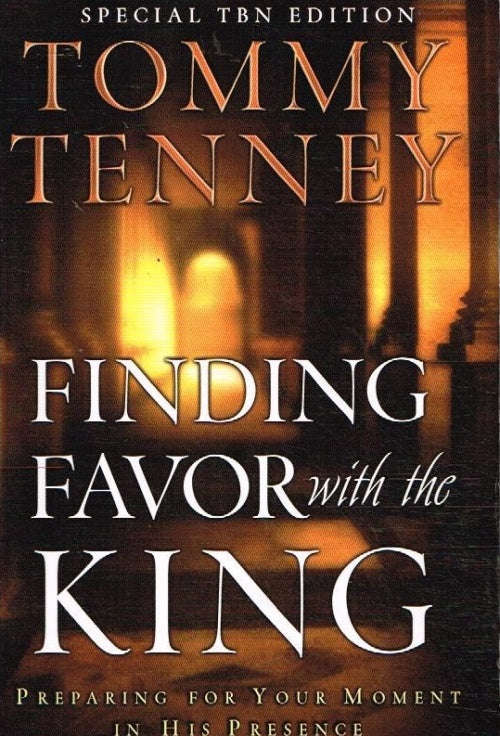 Finding Favor With The King - Tommy Tenney