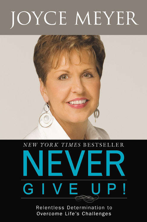 Never Give Up! - Joyce Meyer