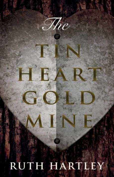Tin Heart Gold Mine - Ruth Hartley