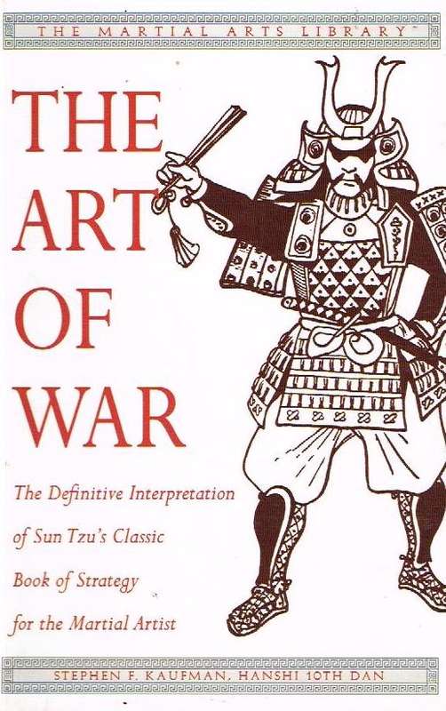 The Art of War: The Definitive Interpretation of Sun Tzu's Classic Book of Strategy - Stephen F. ...