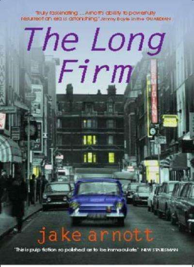The Long Firm Jake Arnott