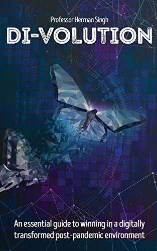 Di-Volution: An Essential Guide to Winning in a Digitally Transformed Post-pandemic Environment -...