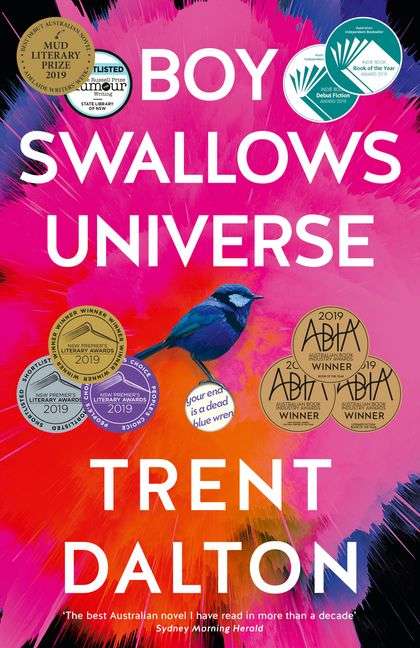 Boy Swallows Universe: A Novel - Trent Dalton