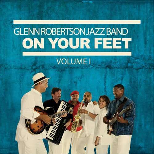 The Glen Robertson Jazz Band - On Your Feet: Volume 1
