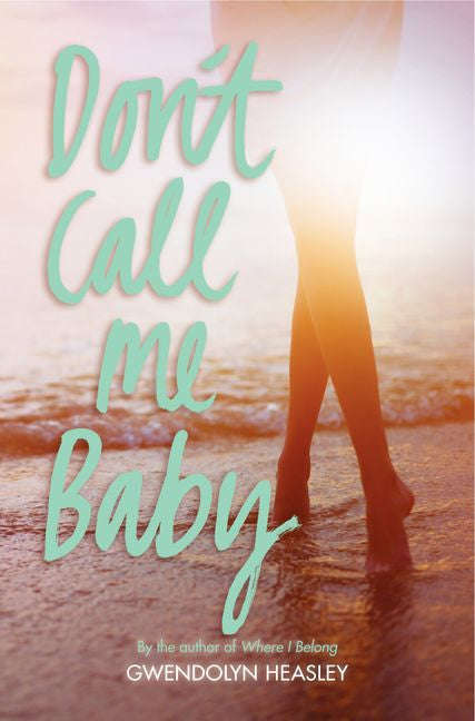 Don't Call Me Baby - Gwendolyn Heasley